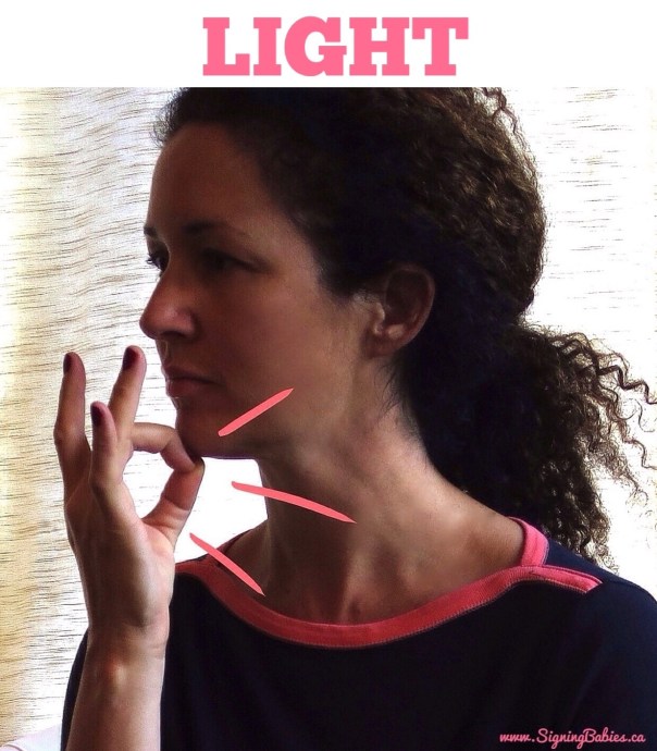 LIGHT in American Sign Language -middle finger and thumb are connected, then middle finger thumps chin twice lightly  -www.signingbabies.ca